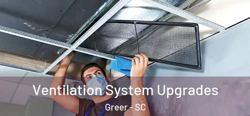  Ventilation System Upgrades Greer - SC